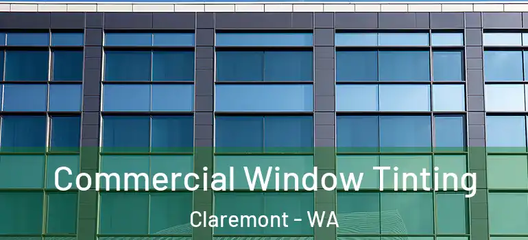 Commercial Window Tinting Claremont - WA