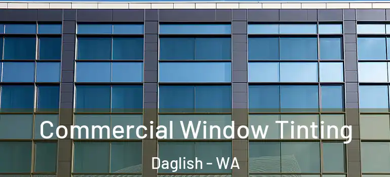  Commercial Window Tinting Daglish - WA