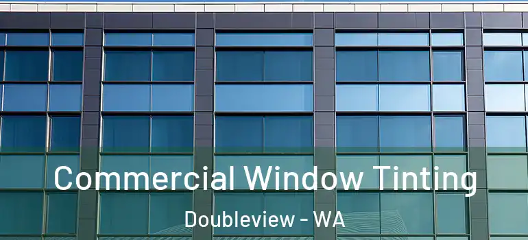Commercial Window Tinting Doubleview - WA