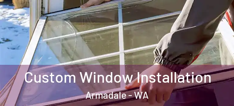 Custom Window Installation Armadale - WA