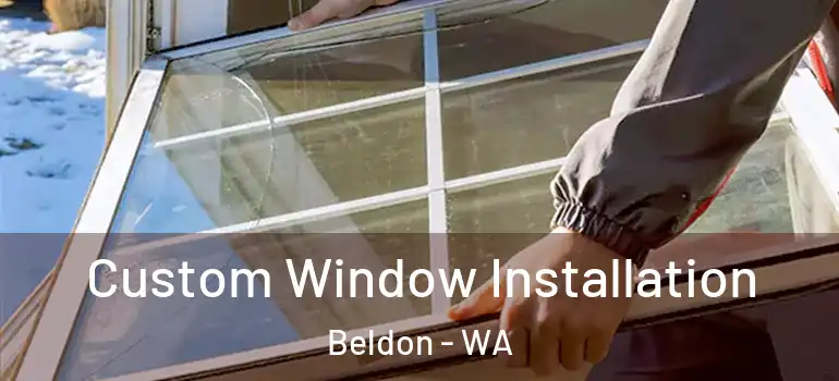 Custom Window Installation Beldon - WA
