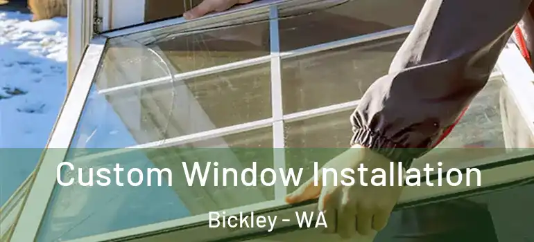 Custom Window Installation Bickley - WA