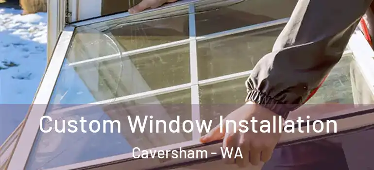 Custom Window Installation Caversham - WA