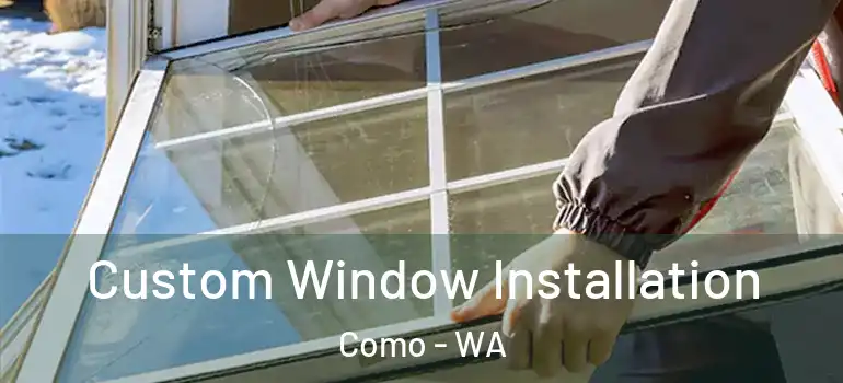 Custom Window Installation Como - WA