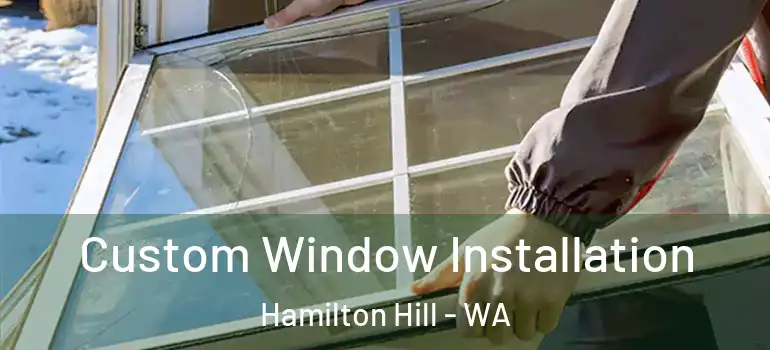 Custom Window Installation Hamilton Hill - WA