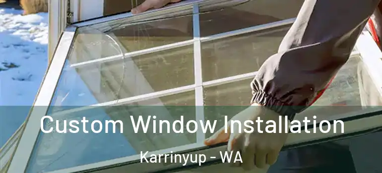 Custom Window Installation Karrinyup - WA