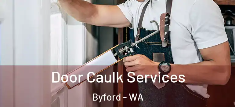 Door Caulk Services Byford - WA