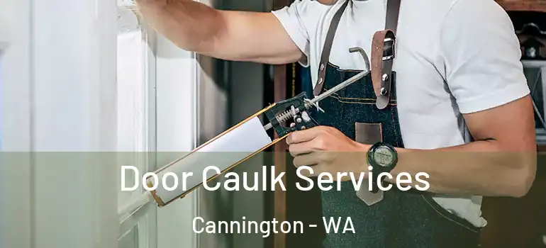 Door Caulk Services Cannington - WA