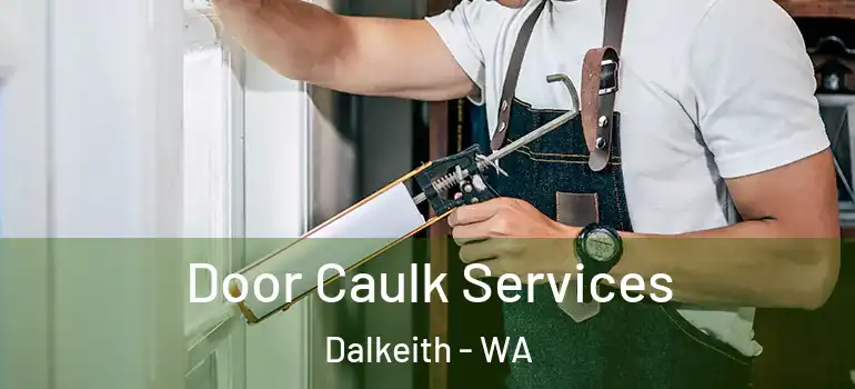 Door Caulk Services Dalkeith - WA