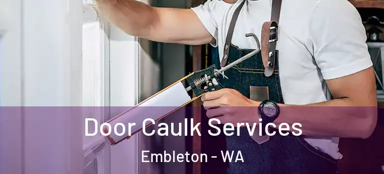 Door Caulk Services Embleton - WA