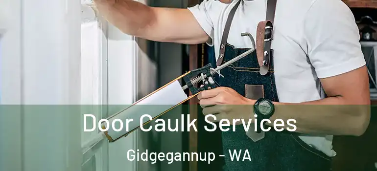  Door Caulk Services Gidgegannup - WA