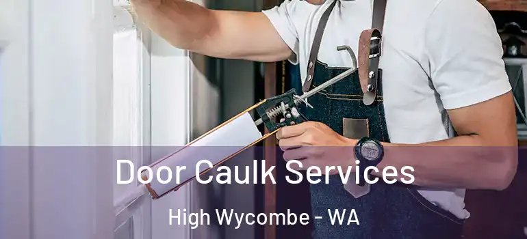 Door Caulk Services High Wycombe - WA