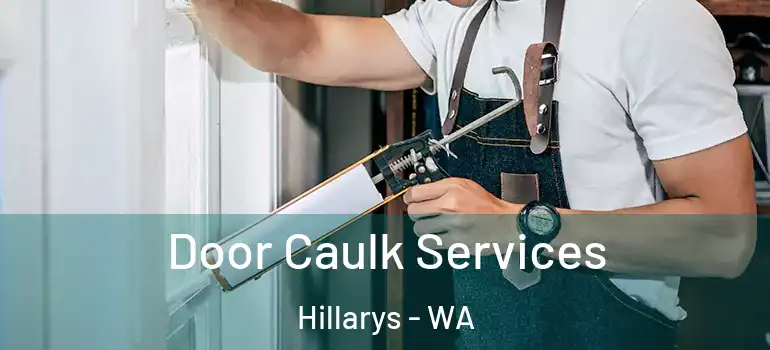 Door Caulk Services Hillarys - WA