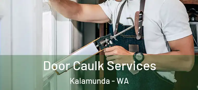 Door Caulk Services Kalamunda - WA