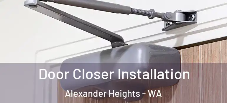 Door Closer Installation Alexander Heights - WA