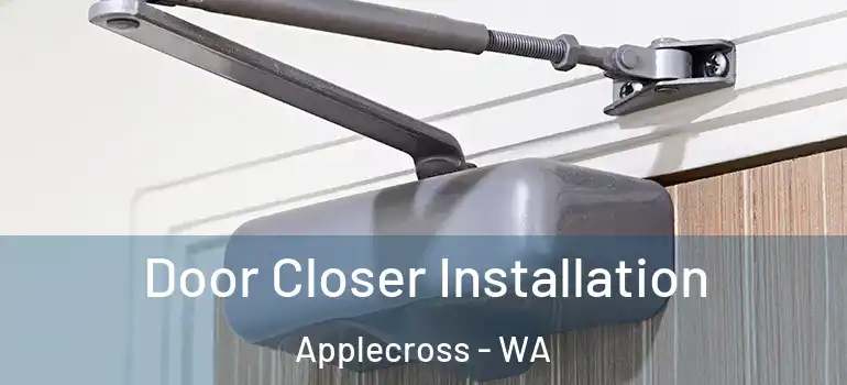 Door Closer Installation Applecross - WA