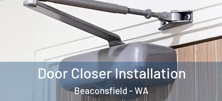  Door Closer Installation Beaconsfield - WA