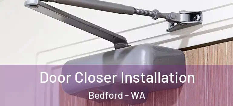  Door Closer Installation Bedford - WA