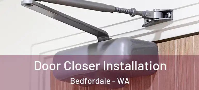 Door Closer Installation Bedfordale - WA