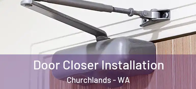  Door Closer Installation Churchlands - WA