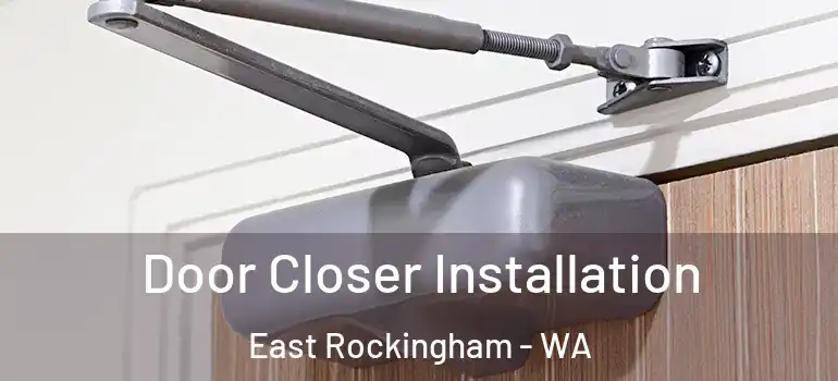Door Closer Installation East Rockingham - WA