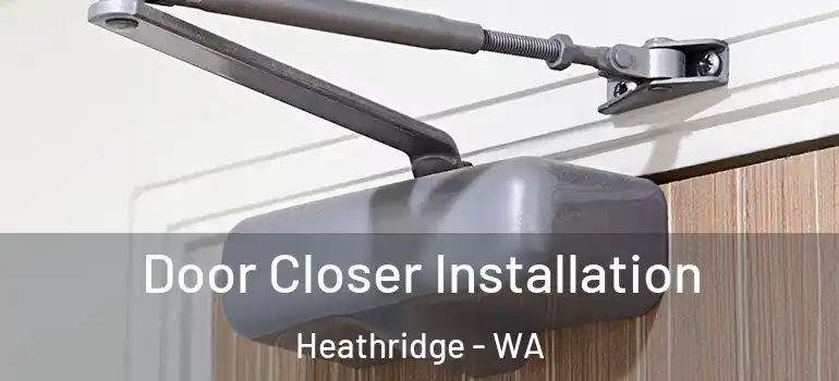 Door Closer Installation Heathridge - WA