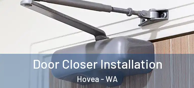  Door Closer Installation Hovea - WA