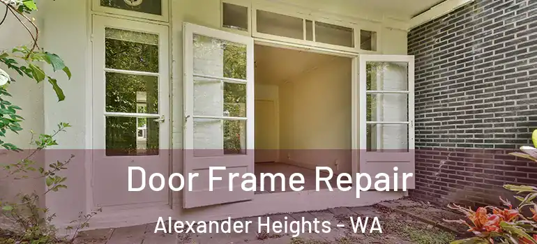 Door Frame Repair Alexander Heights - WA