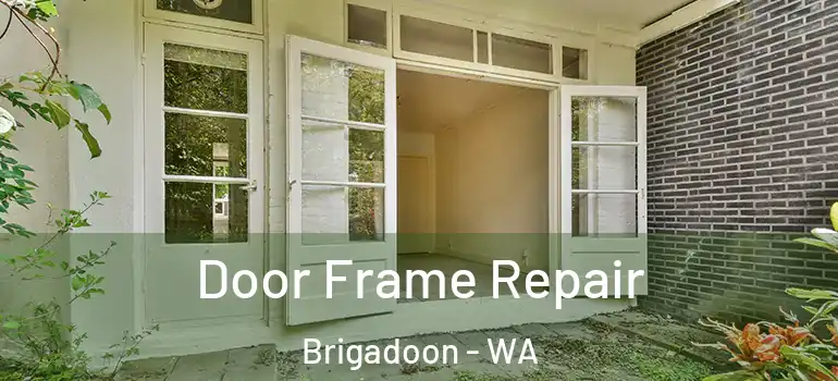  Door Frame Repair Brigadoon - WA
