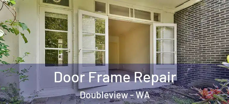  Door Frame Repair Doubleview - WA