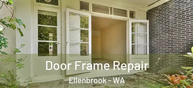 Door Frame Repair Ellenbrook - WA