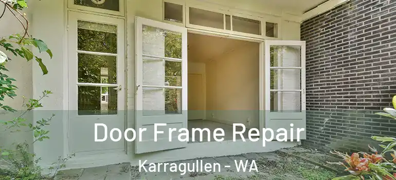 Door Frame Repair Karragullen - WA
