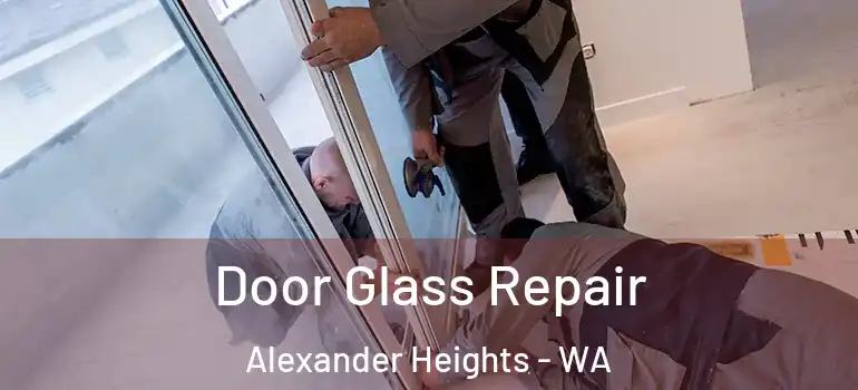  Door Glass Repair Alexander Heights - WA