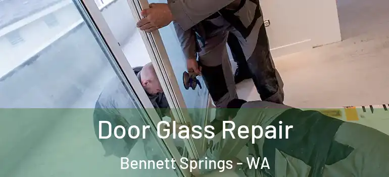 Door Glass Repair Bennett Springs - WA