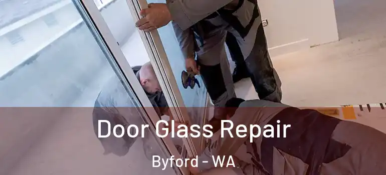 Door Glass Repair Byford - WA