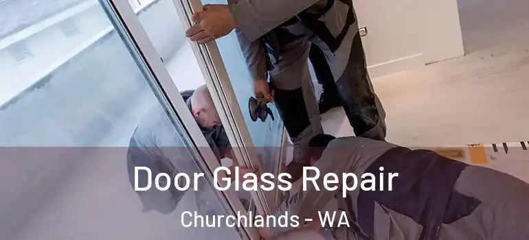Door Glass Repair Churchlands - WA
