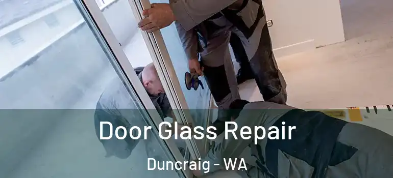 Door Glass Repair Duncraig - WA