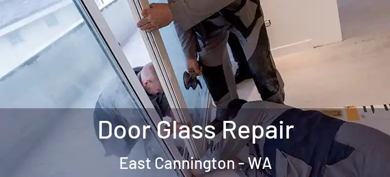  Door Glass Repair East Cannington - WA