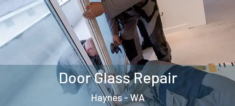 Door Glass Repair Haynes - WA