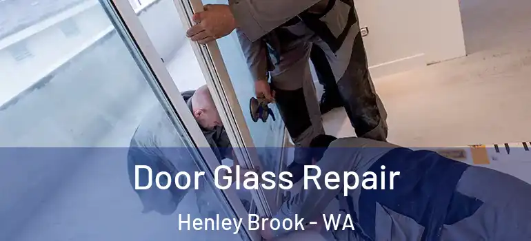 Door Glass Repair Henley Brook - WA