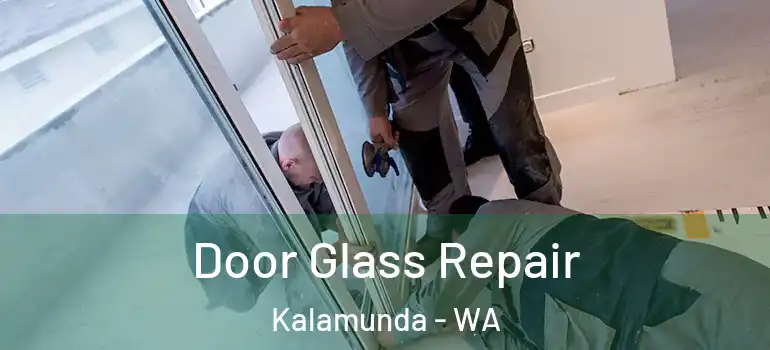  Door Glass Repair Kalamunda - WA