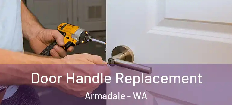 Door Handle Replacement Armadale - WA