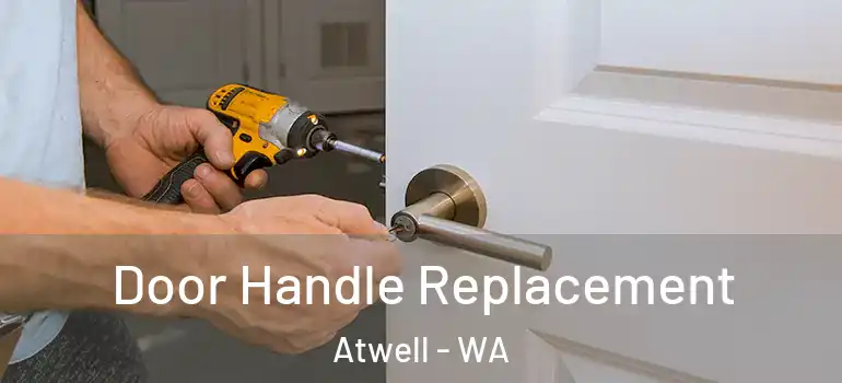 Door Handle Replacement Atwell - WA