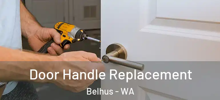 Door Handle Replacement Belhus - WA