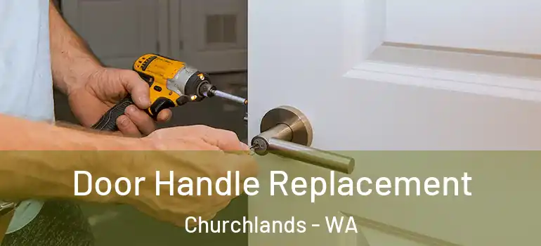 Door Handle Replacement Churchlands - WA