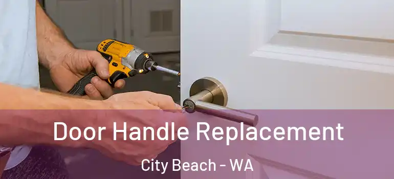  Door Handle Replacement City Beach - WA