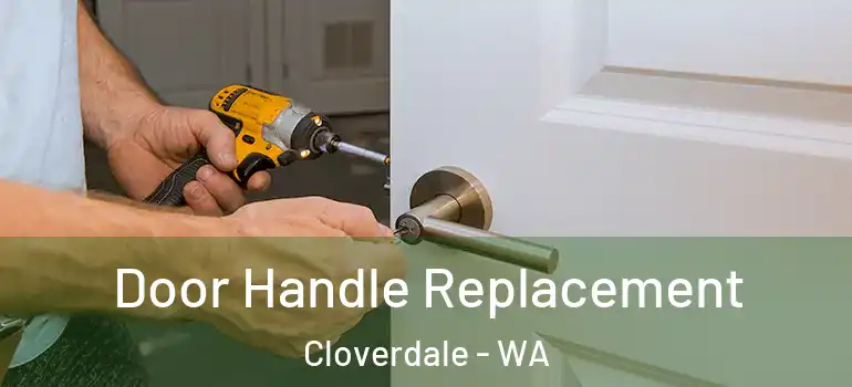 Door Handle Replacement Cloverdale - WA