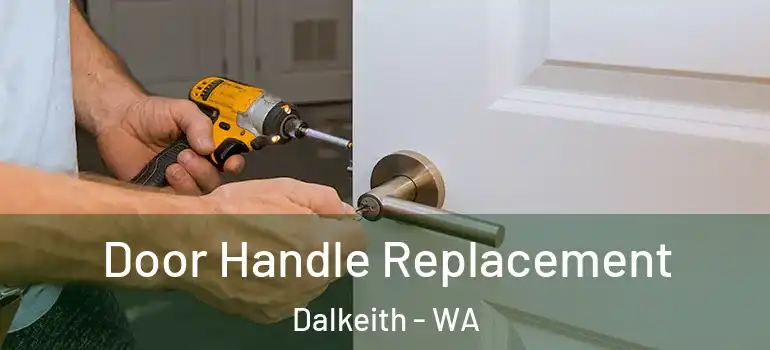 Door Handle Replacement Dalkeith - WA