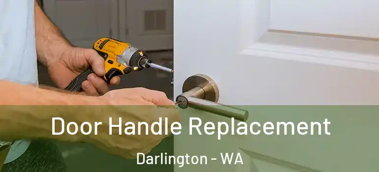 Door Handle Replacement Darlington - WA