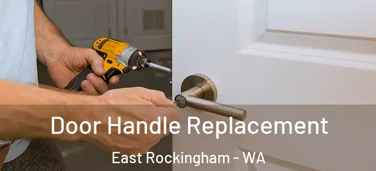 Door Handle Replacement East Rockingham - WA